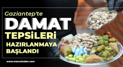 Gaziantep'te damat tepsileri hazırlanmaya başlandı