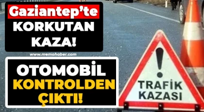 Gaziantep'te korkutan kaza! Yaralılar var 