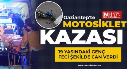 Gaziantep'te motosiklet kazası! 1ölü