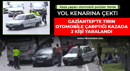 Gaziantep'te tırın otomobile çarptığı kazada 2 kişi yaralandı