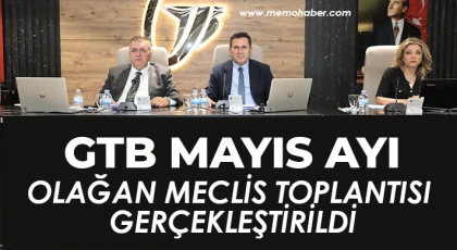 GTB Mayıs Ayı Olağan Meclis Toplantısı Gerçekleştirildi