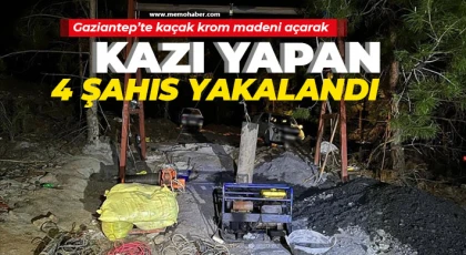 Kaçak krom madeni açarak kazı yapan 4 şahıs yakalandı