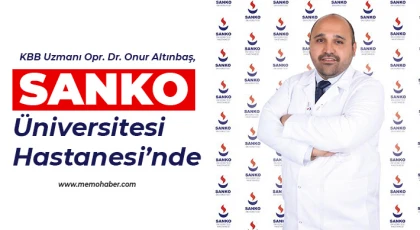 KBB Uzmanı Opr. Dr. Onur Altınbaş, SANKO Üniversitesi Hastanesi’nde