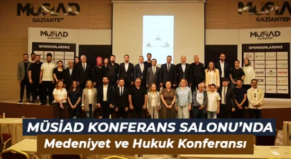MÜSİAD Konferans Salonu’nda Medeniyet ve Hukuk Konferansı