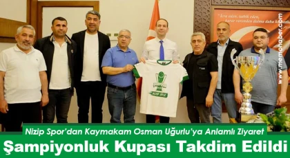 Nizip Spor’dan Kaymakam Osman Uğurlu’ya Anlamlı Ziyaret