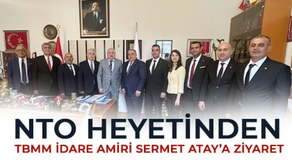 NTO Heyetinden TBMM İdare Amiri Sermet Atay’a Ziyaret