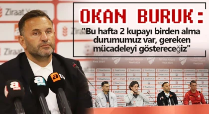 Okan Buruk: Yeterince dinlendik, psikolojik olarak iyi durumdayız