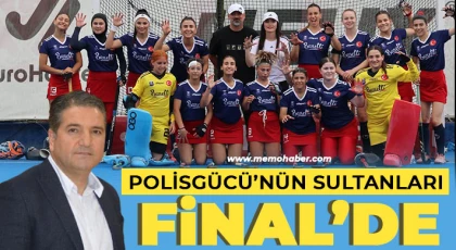 Polisgücü’nün Sultanları Final’de