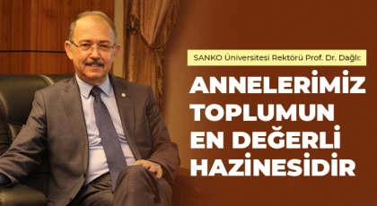Prof. Dr. Dağlı: Annelerimiz toplumun en değerli hazinesidir