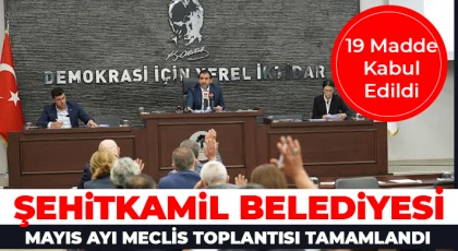 Şehitkamil Belediyesi Mayıs Ayı Meclis Toplantısı Tamamlandı