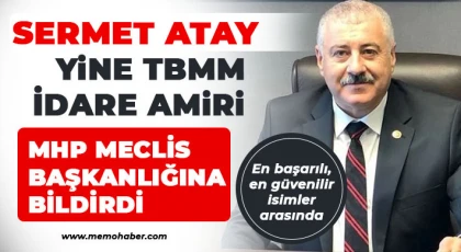 Sermet Atay yine TBMM İdare Amiri 