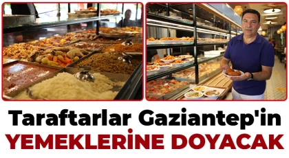 Taraftarlar Gaziantep'in yemeklerine doyacak