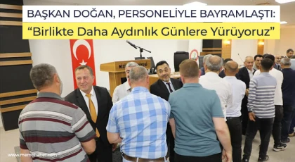 Başkan Doğan, Personeliyle Bayramlaştı: “Birlikte Daha Aydınlık Günlere Yürüyoruz”