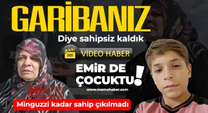 Garibanız diye sahipsiz kaldık!