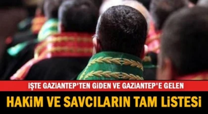 Gaziantep Adliyesi’nde büyük değişim! Kimler geldi, kimler gitti?