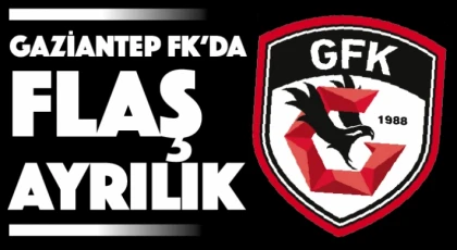 Gaziantep FK'da bir ayrılık daha
