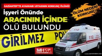 Gaziantep’te ayakkabı ustasının korkunç ölümü!