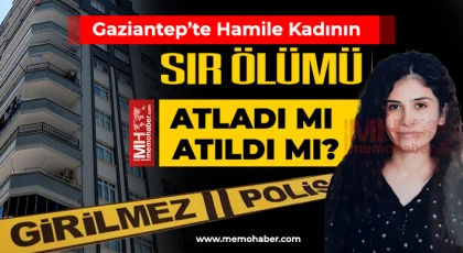 Gaziantep'te hamile kadının korkunç ölümü!