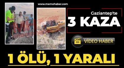 Gaziantep'te korkunç kaza! 1 ölü, 1 yaralı 