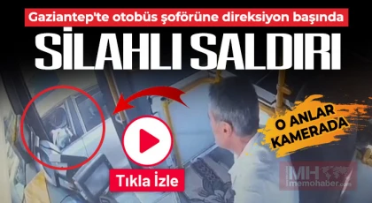 Gaziantep’te Otobüs Şoförüne Silahlı Maganda Dehşeti