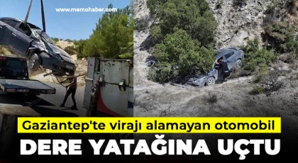 Gaziantep'te virajı alamayan otomobil dere yatağına uçtu, yaralanan olmadı