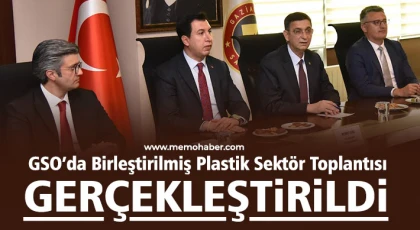 GSO’da Birleştirilmiş Plastik Sektör Toplantısı Gerçekleştirildi