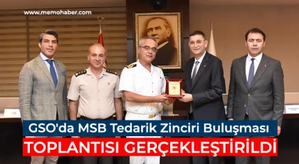 GSO'da MSB Tedarik Zinciri Buluşması Toplantısı Gerçekleştirildi