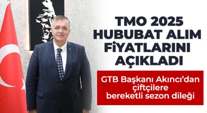 GTB Başkanı Akıncı’dan çiftçilere bereketli sezon dileği