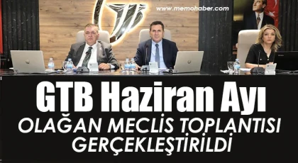 GTB Haziran Ayı Olağan Meclis Toplantısı gerçekleştirildi