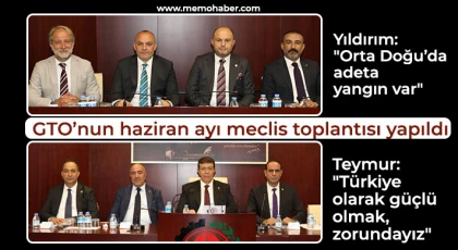 GTO’nun haziran ayı meclis toplantısı yapıldı