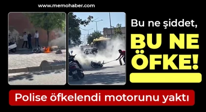 Polise öfkelendi motorunu yaktı 