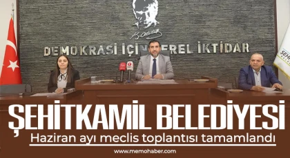 Şehitkamil Belediyesi Haziran ayı meclis toplantısı tamamlandı
