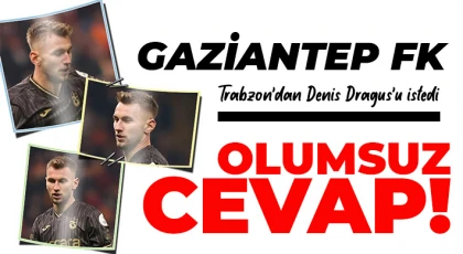 Trabzonspor, Gaziantep FK'nın teklifini reddetti