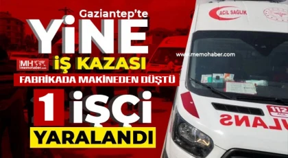 Yine iş kazası! Fabrikada makineden düştü!