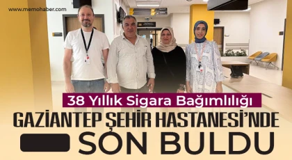 38 Yıllık Sigara Bağımlılığı Gaziantep Şehir Hastanesi’nde Son Buldu
