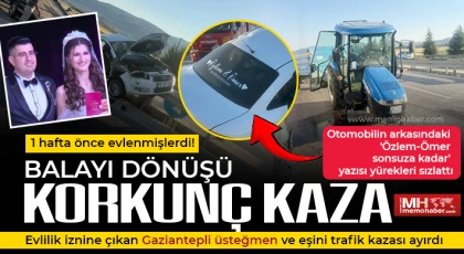 Balayı Dönüşü Korkunç Kaza! Gaziantepli Yeni Evli Çifti Ölüm Ayırdı…