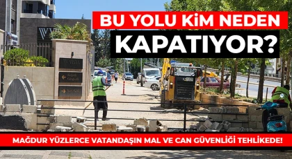 Bu Yolu Kim Neden Kapatıyor?
