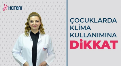 Dr. Bilge Tütüncüler: Ani ısı değişimlerinden kaçının