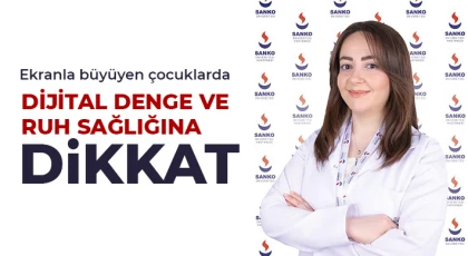 Ekranla büyüyen çocuklarda dijital denge ve ruh sağlığına dikkat