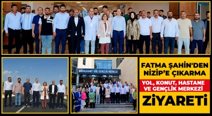Fatma Şahin'den Nizip’e Çıkarma: Yol, Konut, Hastane ve Gençlik Merkezi Ziyareti