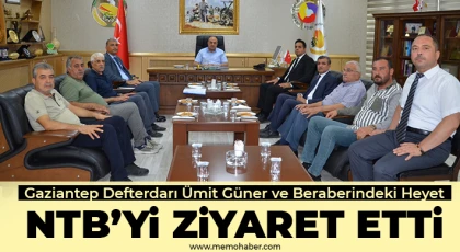 Gaziantep Defterdarı Ümit Güner ve Beraberindeki Heyet NTB’yi Ziyaret Etti
