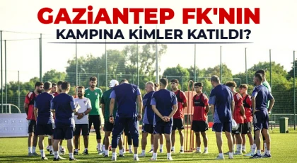 Gaziantep FK'nın Sırbistan kampına kimler katıldı? İşte o isimler