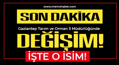 Gaziantep Tarım ve Orman İl Müdürlüğünde Değişim!