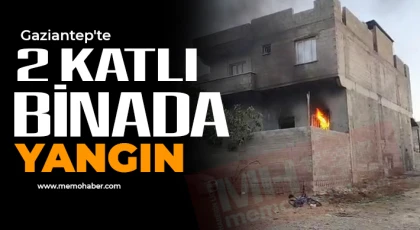  Gaziantep'te 2 katlı binada yangın