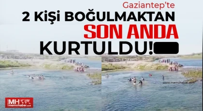 Gaziantep’te 2 kişi boğulmaktan son anda kurtuldu
