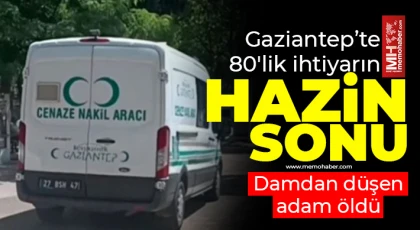 Gaziantep'te damdan düşen adam öldü