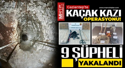 Gaziantep’te kaçak kazı yapan 9 şüpheli yakalandı