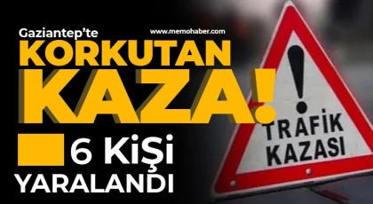 Gaziantep’te korkutan kaza! Yaralılar var 