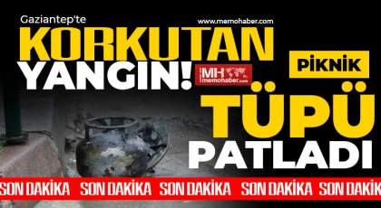 Gaziantep'te korkutan yangın! Piknik tüpü patladı 