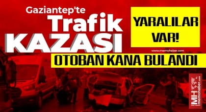 Gaziantep'te otoban yolu kana bulandı! Yaralılar var